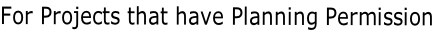 For Projects that have Planning Permission